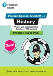 Pearson REVISE Edexcel GCSE History Crime and Punishment in Britain, C1000-Present: Practice Paper Plus Incl. Online Revision and Quizzes - for 2025 and 2026 Exams