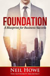 Foundation : A Blueprint for Business Success