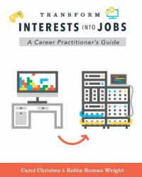 Transform Interests into Jobs : A Career Practitioner's Guide