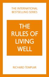 The Rules of Living Well: a Personal Code for a Healthier, Happier You, 2nd Edition