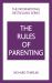 The Rules of Parenting: a Personal Code for Bringing up Happy, Confident Children