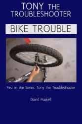 Tony the Troubleshooter : Bike Trouble