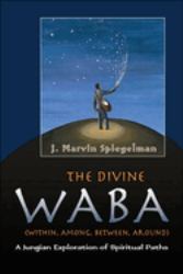 Divine Waba (Within, among, Between and Around) : A Jungian Exploration of Spiritual Paths