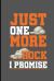 Just One More Rock I Promise : Climbing Training Notebook Gift for Hikers Mountaineers (6 X9 ) Small Lined Notebook