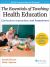 The Essentials of Teaching Health Education : Curriculum, Instruction, and Assessment