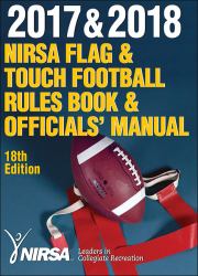 2017 and 2018 NIRSA Flag and Touch Football Rules Book and Officials' Manual