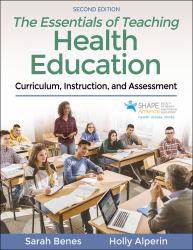 The Essentials of Teaching Health Education : Curriculum, Instruction, and Assessment