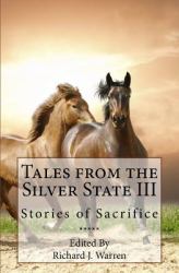 Tales from the Silver State III : Short Fiction from Nevada's Freshest Voices