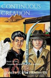 Continuous Creation : Book I of the Complete Revelation of Mick and Keith