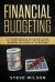 Financial Budgeting : A Comprehensive Beginners Guide to Learn the Simple and Effective Methods of Financial Budgeting