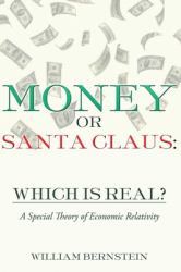 Money or Santa Claus : Which Is Real?: a Special Theory of Economic Relativity