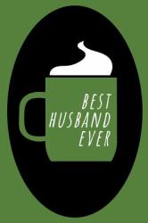 Best Husband Ever Journal : A Blank Lined Notebook for Writing and Recording Ideas for the Best Husband