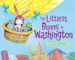 The Littlest Bunny in Washington : An Easter Adventure