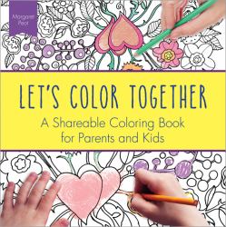 Let's Color Together : A Shareable Coloring Book for Parents and Kids