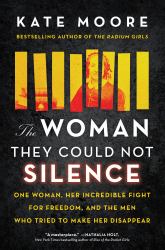 The Woman They Could Not Silence : One Woman, Her Incredible Fight for Freedom, and the Men Who Tried to Make Her Disappear