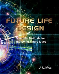 Future Life Design (Third Edition) : Scientific Methods for Improving Future Lives