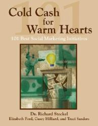 Cold Cash for Warm Hearts : 101 Best Social Marketing Initiatives