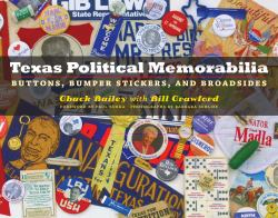 Texas Political Memorabilia : Buttons, Bumper Stickers, and Broadsides