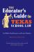 The Educator's Guide to Texas School Law : Seventh Edition