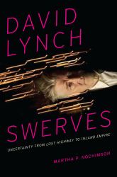 David Lynch Swerves : Uncertainty from Lost Highway to Inland Empire