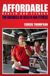 Affordable Health and Fitness : The Business of Health and Fitness