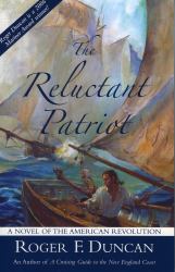 The Reluctant Patriot : A Novel of the American Revolution