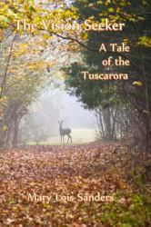 The Vision Seeker : A Tale of the Tuscarora