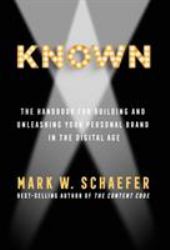 Known : The Handbook for Building and Unleashing Your Personal Brand in the Digital Age