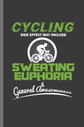 Cycling Side Effect May Include Sweating Euphoria General Awesomeness : For All Bikers Cyclist Notebooks Gift Sports (6 X9 )Lined Notebook