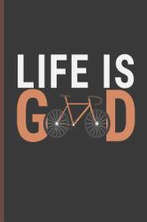 Life Is Good : For All Bikers Cyclist Notebooks Gift Sports (6 X9 )Lined Notebook