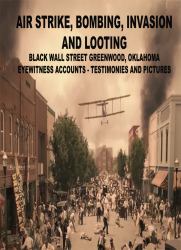 Air Strike, Bombing, Invasion and Looting - Black Wall Street, Greenwood, Oklahoma