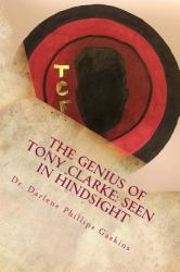 The Genius of Tony Clarke: Seen in Hindsight