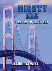 Mighty Mac : The Bridge That Michigan Built