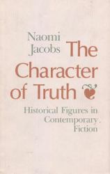 The Character of Truth : Historical Figures in Contemporary Fiction