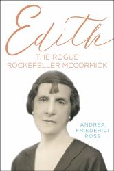 Edith : The Rogue Rockefeller Mccormick