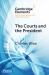 The Courts and the President : Judicial Review of Presidentially Directed Action