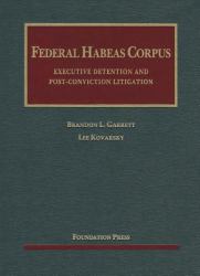 Federal Habeas Corpus : Executive Detention and Post-Conviction Litigation