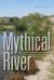 Mythical River : Chasing the Mirage of New Water in the American Southwest