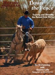 Down the Fence : Training and Showing the Reined Cow-Horse