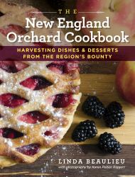 The New England Orchard Cookbook : Harvesting Dishes and Desserts from the Region's Bounty