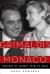 The Grimaldis of Monaco : Centuries of Sandal, Years of Grace