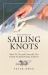 The Book of Sailing Knots : How to Tie and Correctly Use over 50 Essential Knots