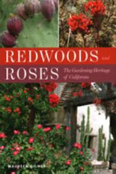 Redwoods and Roses : The Gardening Heritage of California and the Old West