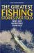 The Greatest Fishing Stories Ever Told : Twenty-Eight Unforgettable Fishing Tales