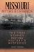 Missouri Myths & Legends : The True Stories Behind History's Mysteries