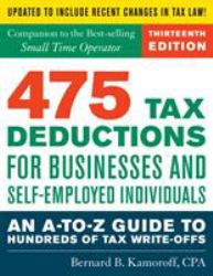 475 Tax Deductions for Businesses and Self-Employed Individuals : An A-to-Z Guide to Hundreds of Tax Write-Offs