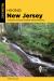 Hiking New Jersey : A Guide to the State's Greatest Hiking Adventures