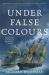 Under False Colours : A Nathaniel Drinkwater Novel