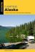 Camping Alaska : A Guide to Nearly 300 of the State's Best Campgrounds