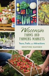 Wisconsin Farms and Farmer's Markets : Tours, Trails and Attractions